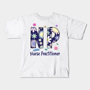 Nurse Practitioner NP Floral Flowers Nursing Kids T-Shirt